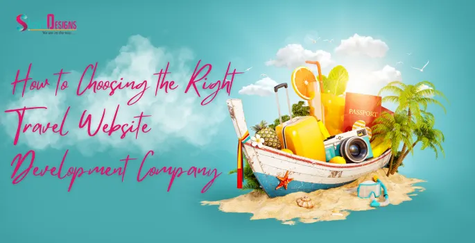 how to Choosing the Right Travel Website Development Company
